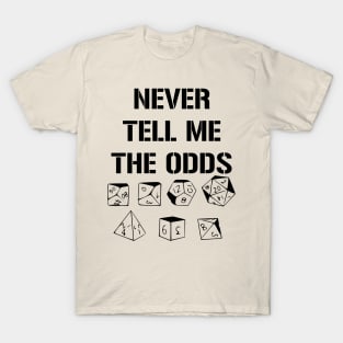 Never Tell Me The Odds D20 RPG Games Dice Meme T-Shirt